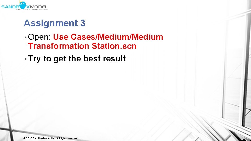 Assignment 3 • Open: Use Cases/Medium Transformation Station. scn • Try to get the