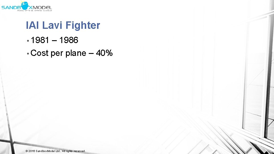 IAI Lavi Fighter • 1981 – 1986 • Cost per plane – 40% ©