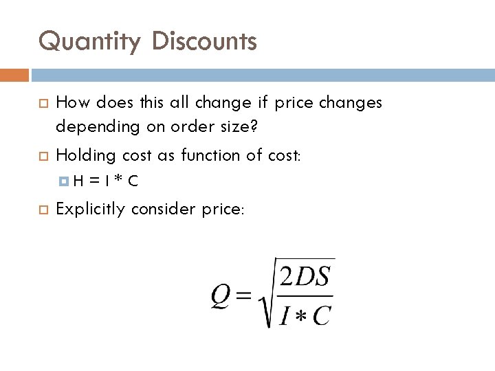 Quantity Discounts How does this all change if price changes depending on order size?