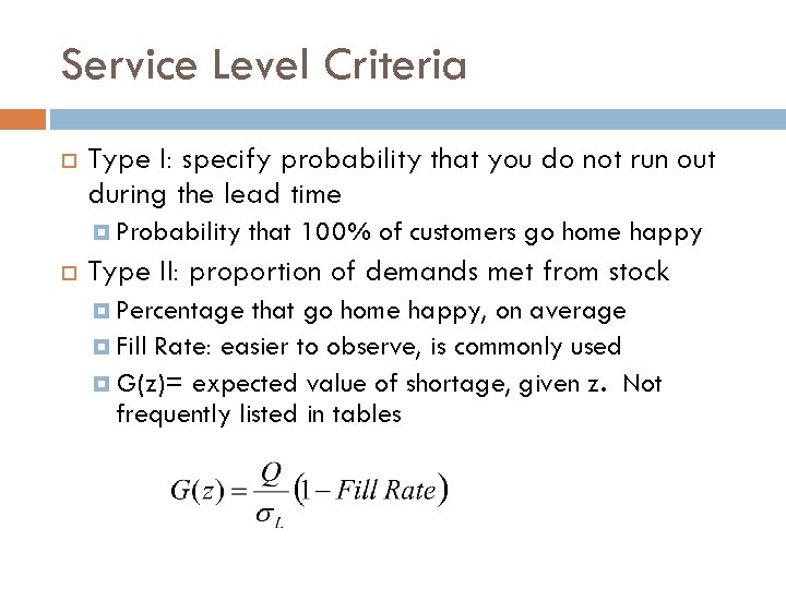 Service Level Criteria Type I: specify probability that you do not run out during