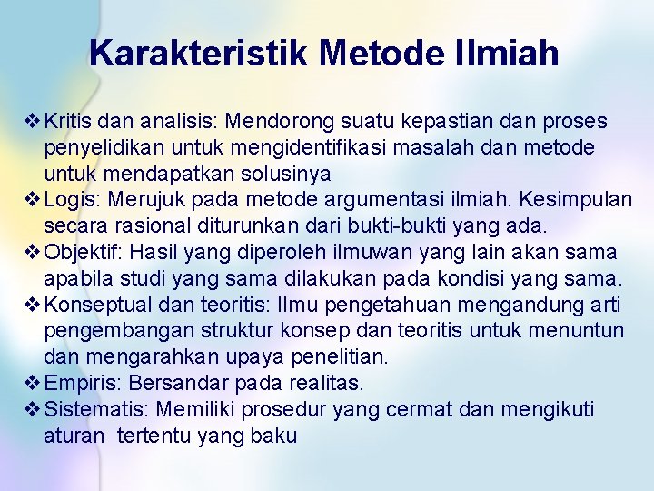 Karakteristik Metode Ilmiah v. Kritis dan analisis: Mendorong suatu kepastian dan proses penyelidikan untuk