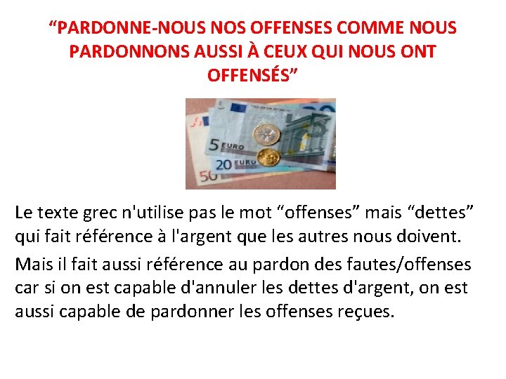 “PARDONNE-NOUS NOS OFFENSES COMME NOUS PARDONNONS AUSSI À CEUX QUI NOUS ONT OFFENSÉS” Le