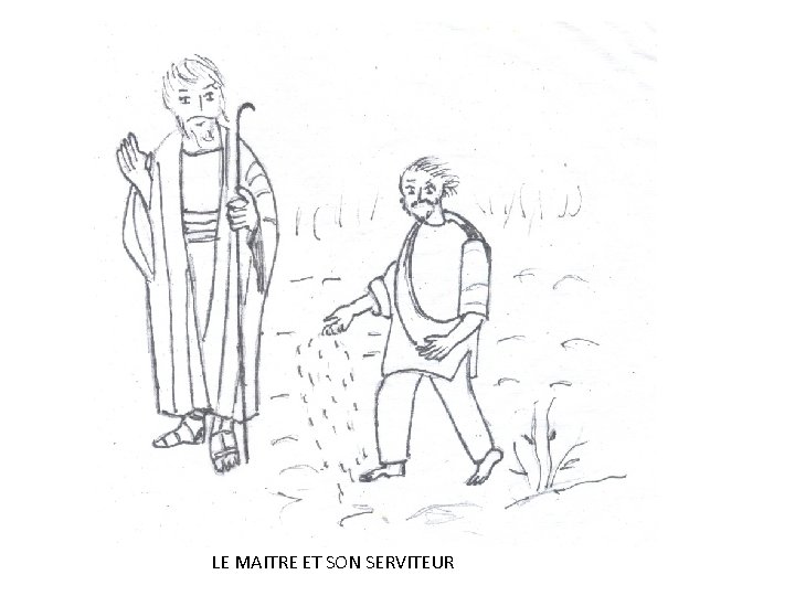 LE MAITRE ET SON SERVITEUR 