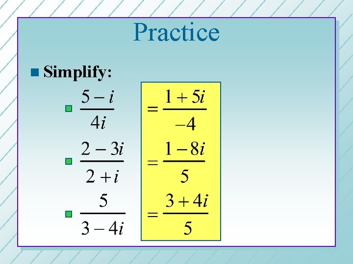 Practice n Simplify: 