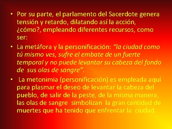  • Por su parte, el parlamento del Sacerdote genera tensión y retardo, dilatando