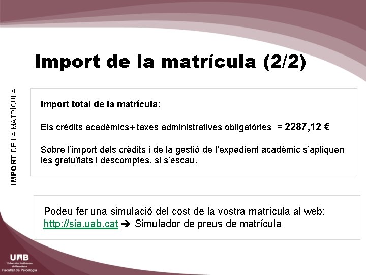 IMPORT DE LA MATRÍCULA Import de la matrícula (2/2) Import total de la matrícula: