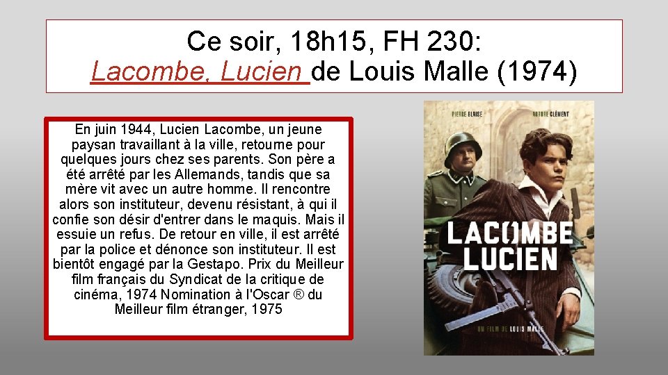 Ce soir, 18 h 15, FH 230: Lacombe, Lucien de Louis Malle (1974) En