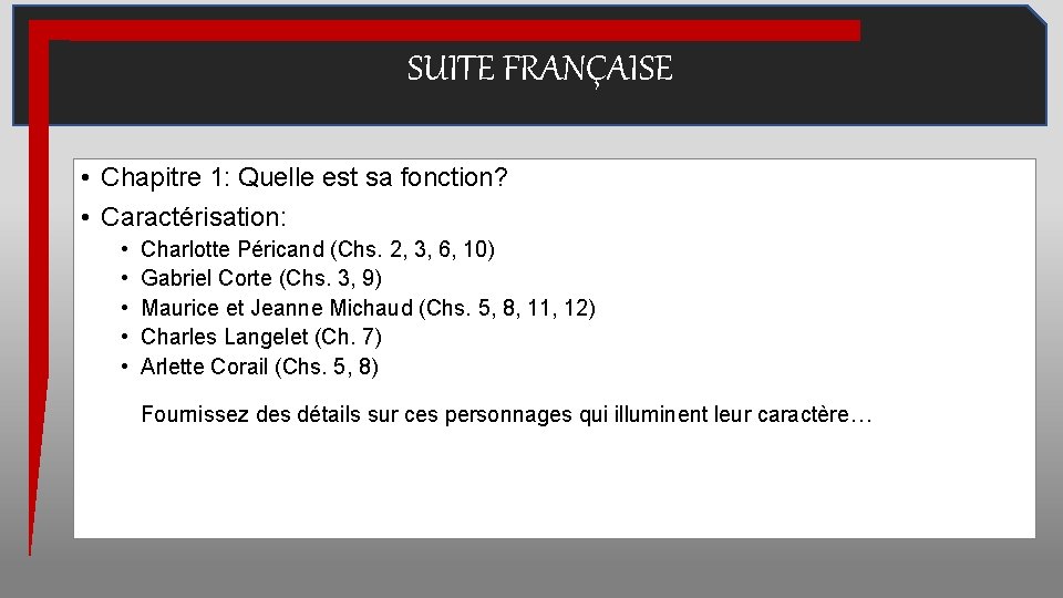 SUITE FRANÇAISE • Chapitre 1: Quelle est sa fonction? • Caractérisation: • • •