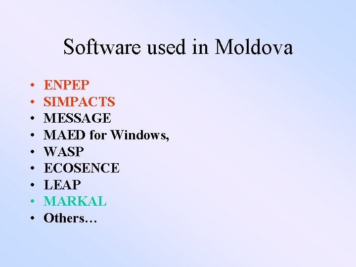 Software used in Moldova • • • ENPEP SIMPACTS MESSAGE MAED for Windows, WASP