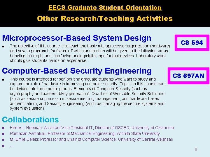 EECS Graduate Student Orientation Other Research/Teaching Activities Microprocessor-Based System Design ■ Computer-Based Security Engineering