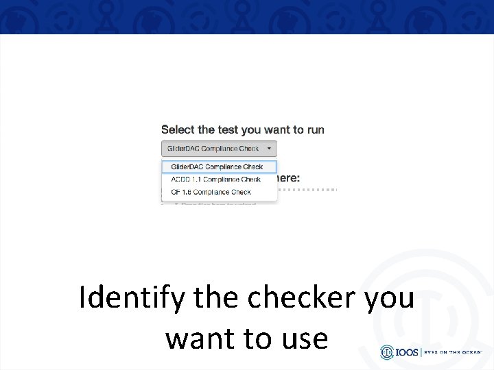 Identify the checker you want to use 
