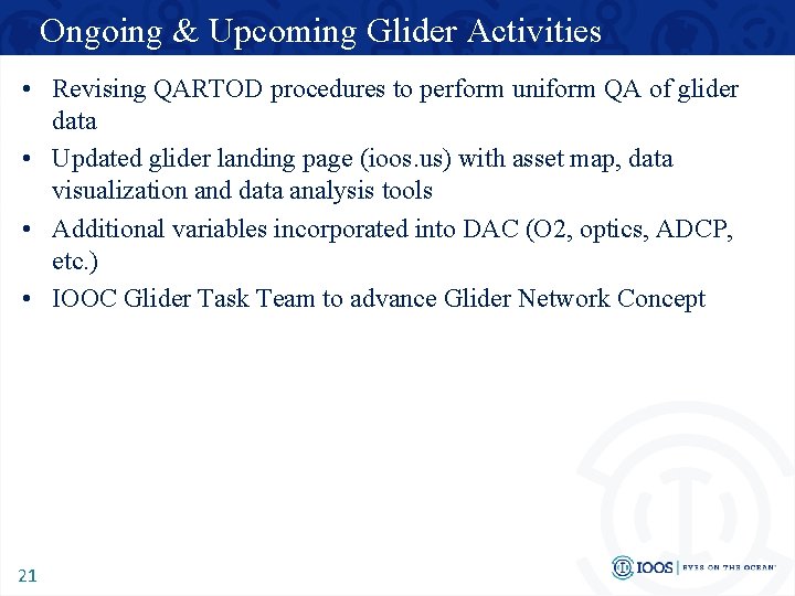 Ongoing & Upcoming Glider Activities • Revising QARTOD procedures to perform uniform QA of