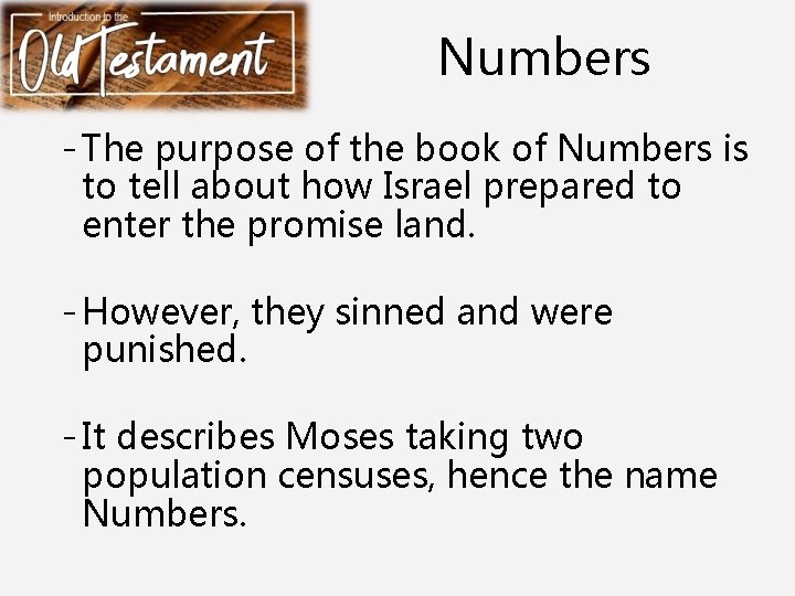 Numbers - The purpose of the book of Numbers is to tell about how