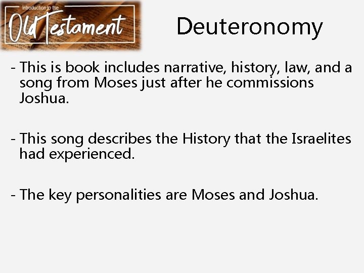 Deuteronomy - This is book includes narrative, history, law, and a song from Moses