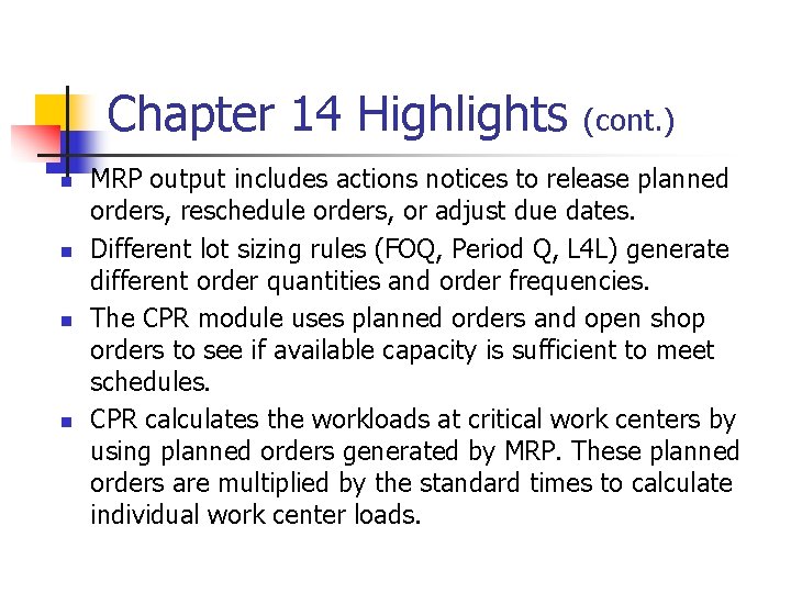 Chapter 14 Highlights n n (cont. ) MRP output includes actions notices to release