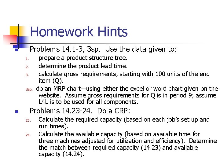 Homework Hints Problems 14. 1 -3, 3 sp. Use the data given to: n