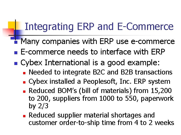 Integrating ERP and E-Commerce n n n Many companies with ERP use e-commerce E-commerce