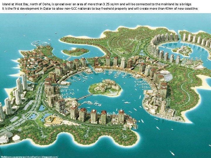 island at West Bay, north of Doha, is spread over an area of more