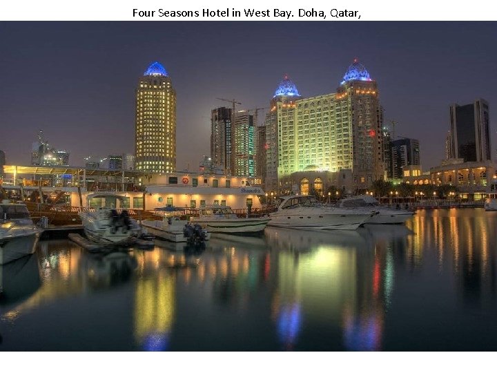 Four Seasons Hotel in West Bay. Doha, Qatar, 