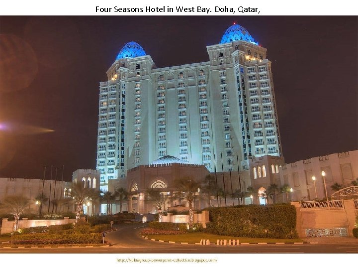 Four Seasons Hotel in West Bay. Doha, Qatar, 