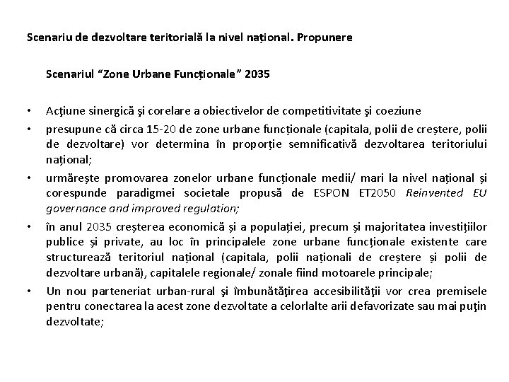 Scenariu de dezvoltare teritorială la nivel național. Propunere Scenariul “Zone Urbane Funcționale” 2035 •