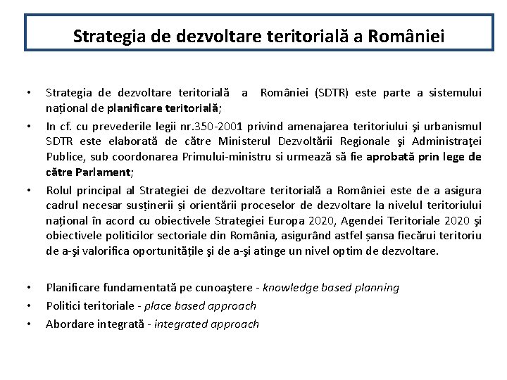 Strategia de dezvoltare teritorială a României • • • Strategia de dezvoltare teritorială a