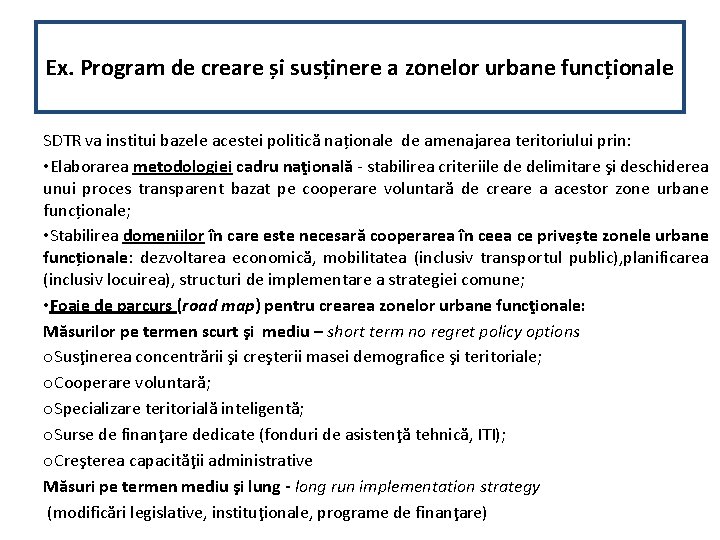 Ex. Program de creare și susținere a zonelor urbane funcționale SDTR va institui bazele