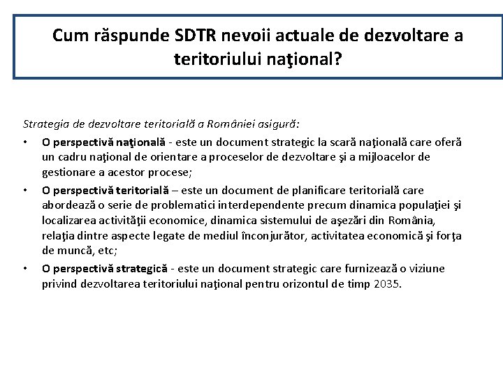 Cum răspunde SDTR nevoii actuale de dezvoltare a teritoriului naţional? Strategia de dezvoltare teritorială
