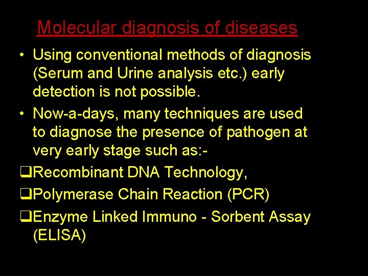 Molecular diagnosis of diseases • Using conventional methods of diagnosis (Serum and Urine analysis