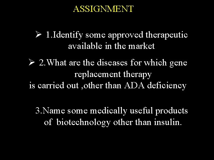ho ASSIGNMENT Ø 1. Identify some approved therapeutic available in the market Ø 2.