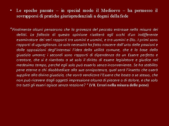  • Le epoche passate – in special modo il Medioevo – ha permesso