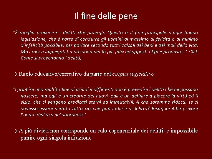 Il fine delle pene “È meglio prevenire i delitti che punirgli. Questo è il