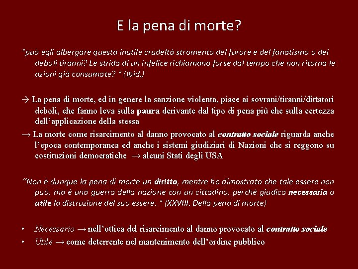 E la pena di morte? “può egli albergare questa inutile crudeltà stromento del furore