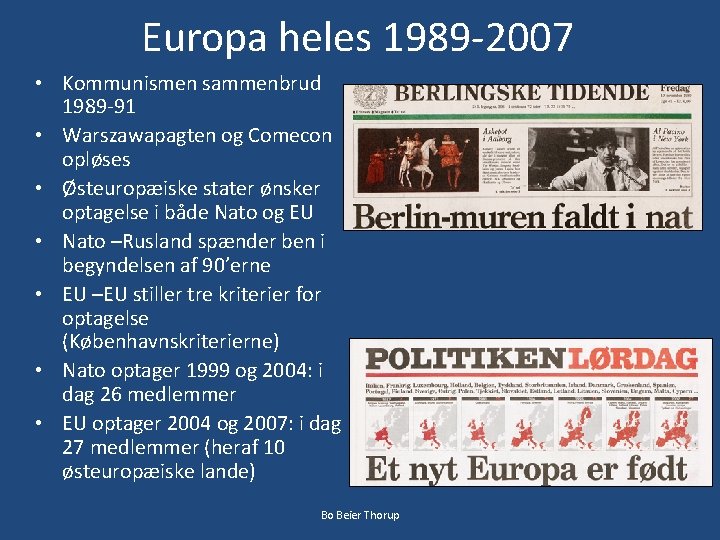 Europa heles 1989 -2007 • Kommunismen sammenbrud 1989 -91 • Warszawapagten og Comecon opløses