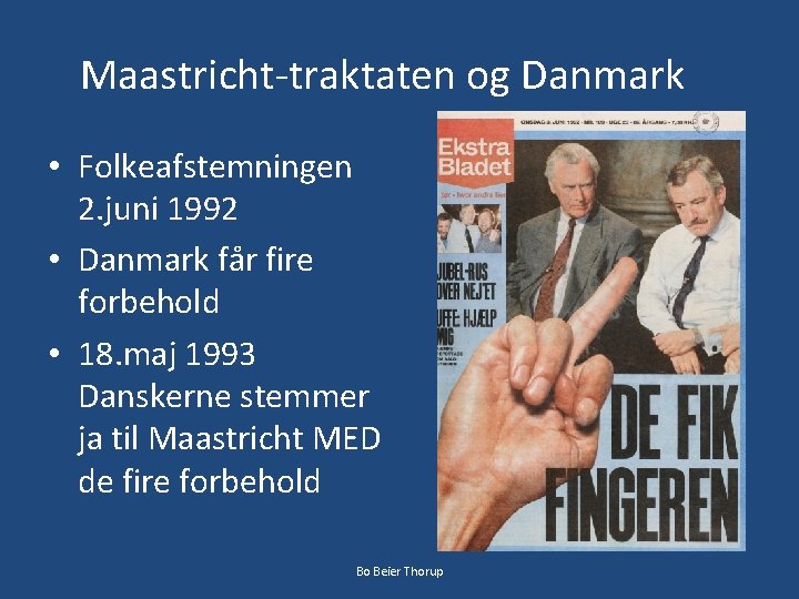 Maastricht-traktaten og Danmark • Folkeafstemningen 2. juni 1992 • Danmark får fire forbehold •