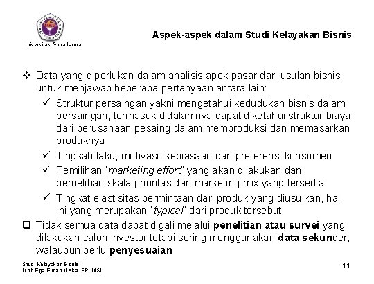 Aspek-aspek dalam Studi Kelayakan Bisnis Universitas Gunadarma v Data yang diperlukan dalam analisis apek