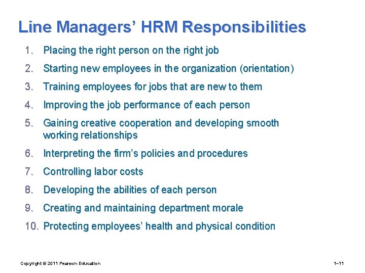 Line Managers’ HRM Responsibilities 1. Placing the right person on the right job 2.