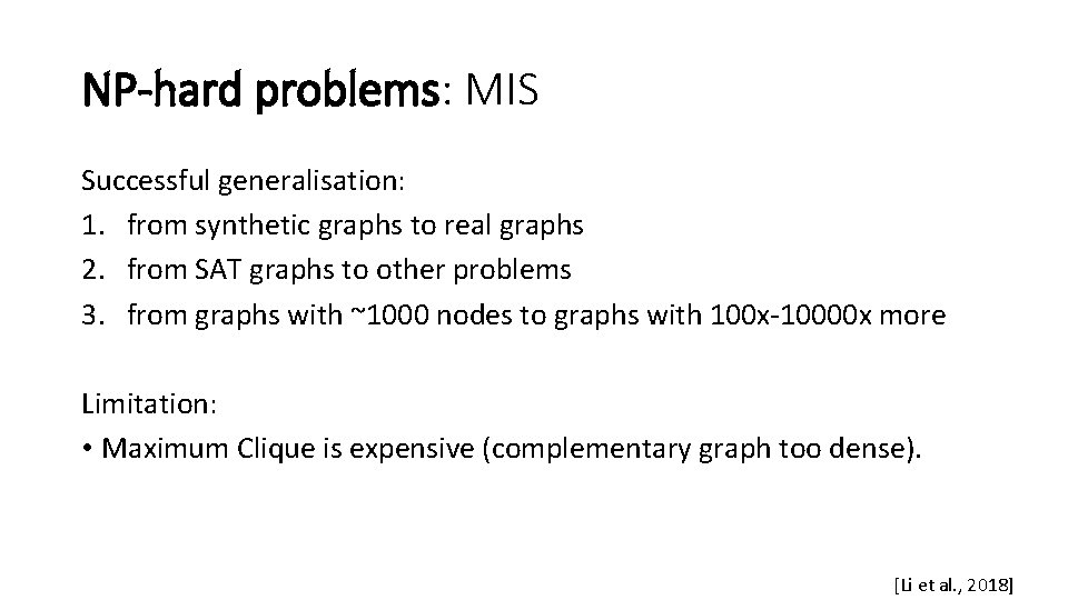 NP-hard problems: MIS Successful generalisation: 1. from synthetic graphs to real graphs 2. from