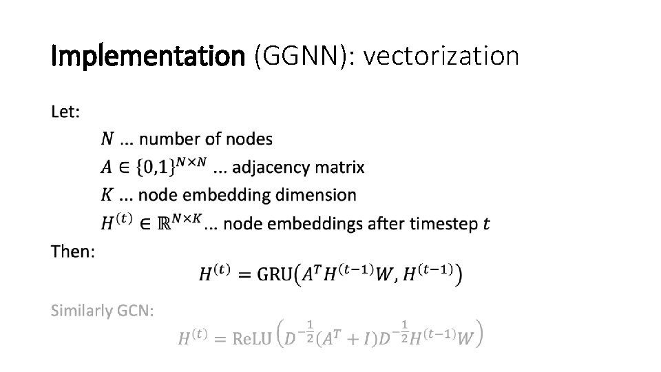 Implementation (GGNN): vectorization • Implementation (GGNN): vectorization •