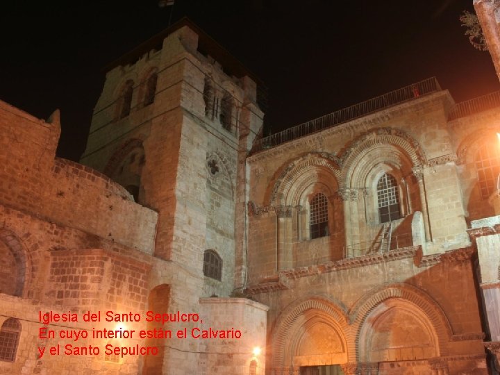 Iglesia del Santo Sepulcro, En cuyo interior están el Calvario y el Santo Sepulcro