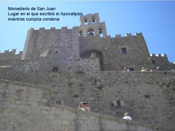 Monasterio de San Juan Lugar en el que escribió el Apocalipsis, mientras cumplía condena