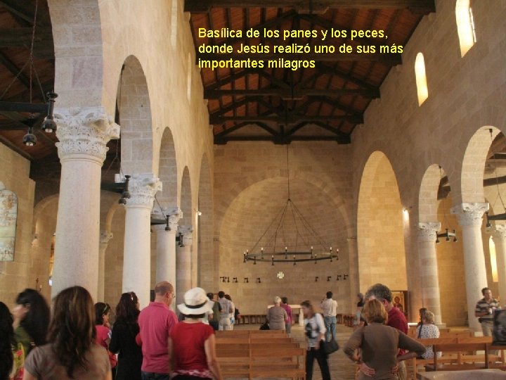 Basílica de los panes y los peces, donde Jesús realizó uno de sus más