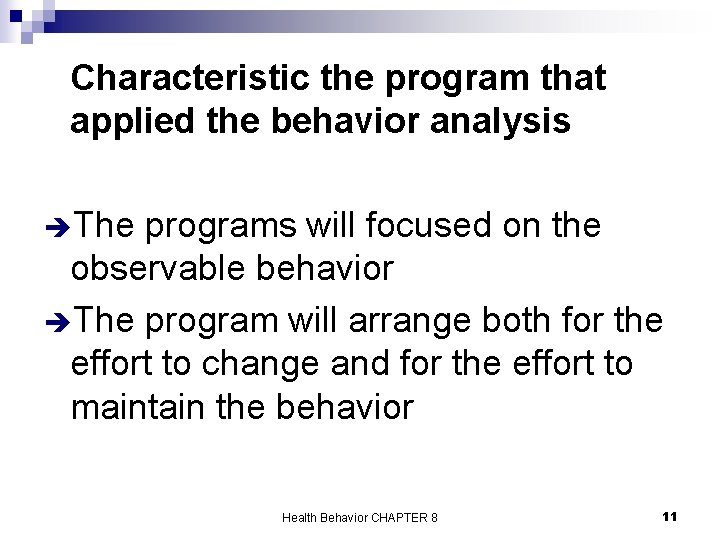 Characteristic the program that applied the behavior analysis èThe programs will focused on the