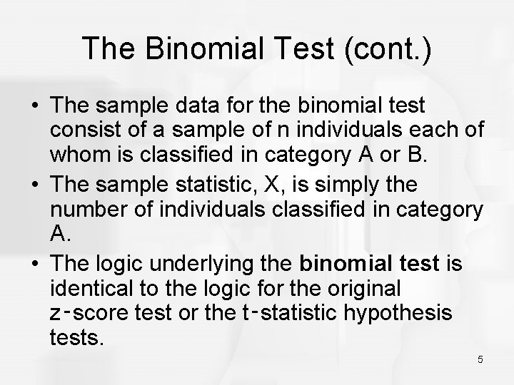 The Binomial Test (cont. ) • The sample data for the binomial test consist