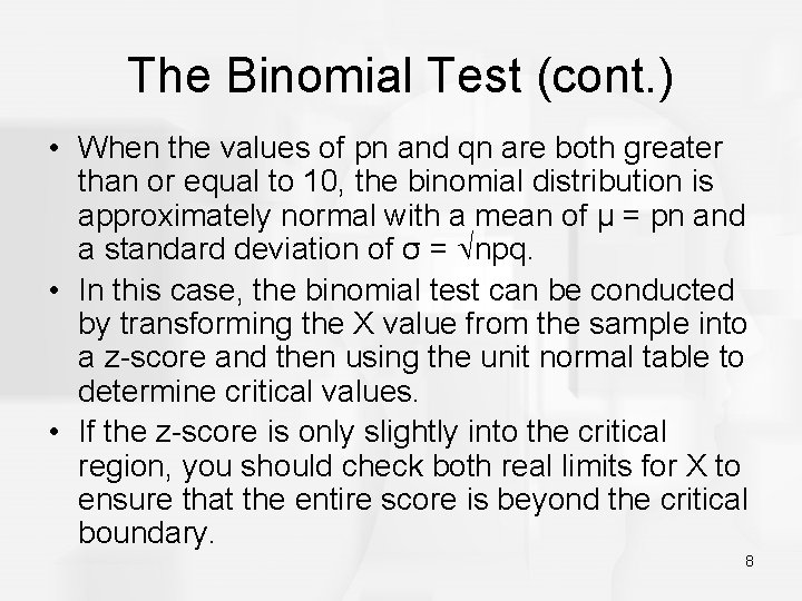 The Binomial Test (cont. ) • When the values of pn and qn are