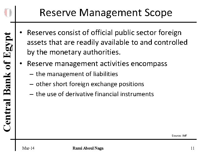 Central Bank of Egypt Reserve Management Scope • Reserves consist of official public sector