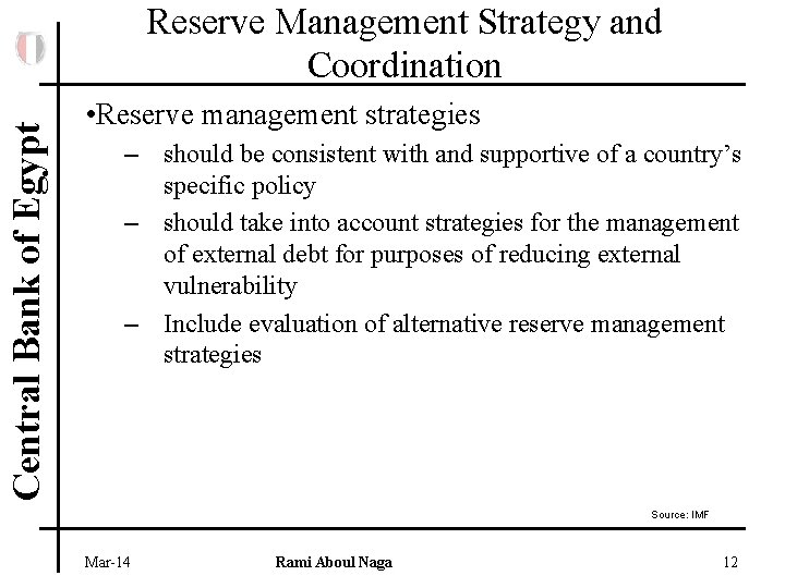 Central Bank of Egypt Reserve Management Strategy and Coordination • Reserve management strategies –