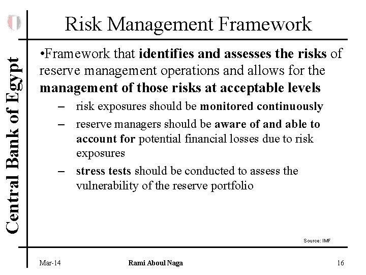 Central Bank of Egypt Risk Management Framework • Framework that identifies and assesses the