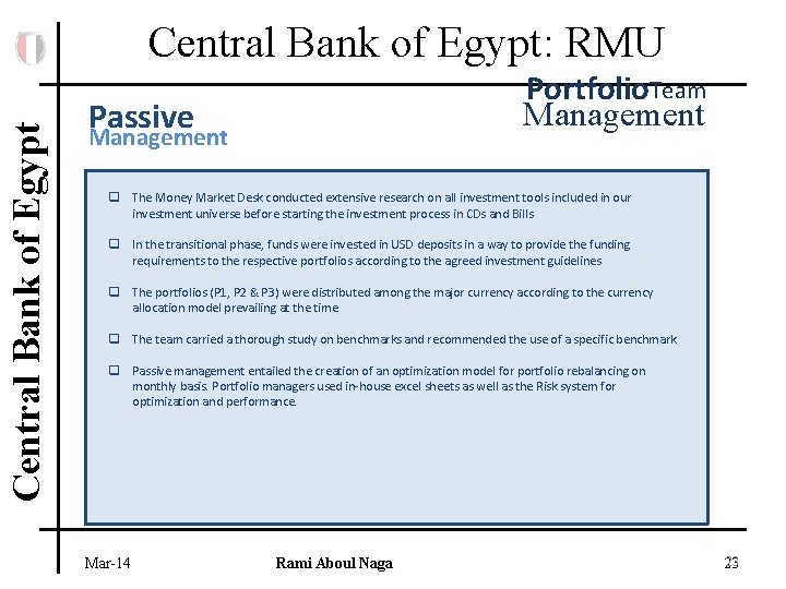 Central Bank of Egypt: RMU Portfolio. Team Management Passive Management q The Money Market