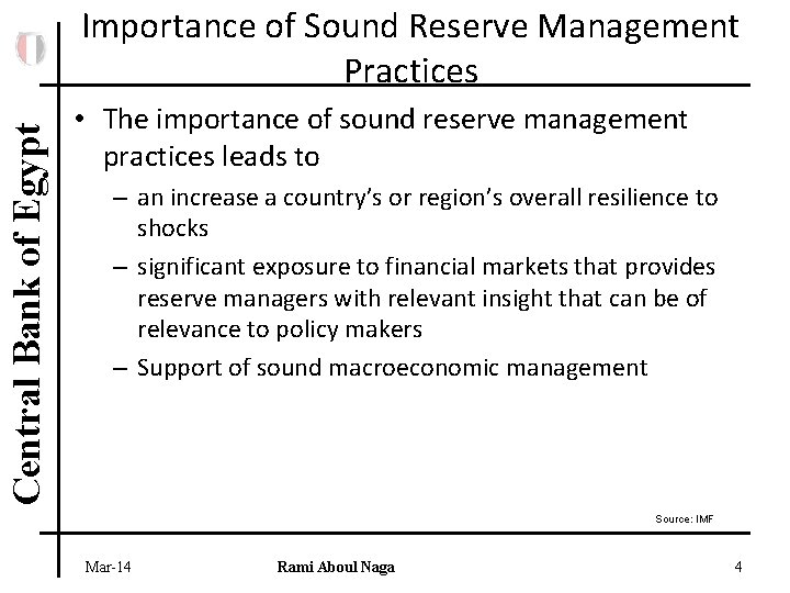 Central Bank of Egypt Importance of Sound Reserve Management Practices • The importance of